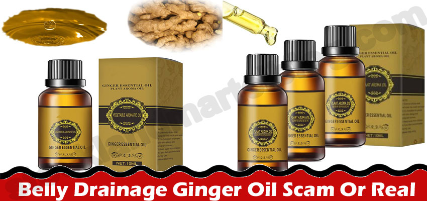 Belly Drainage Ginger Oil Scam Or Real {Mar} Read Here!