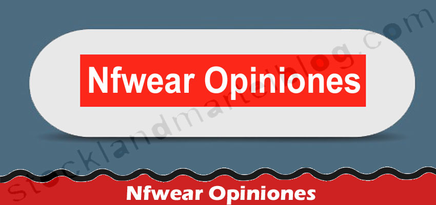 Nfwear Opiniones (2022) ¡Consulte las reseñas esenciales aquí!