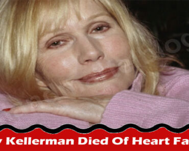 Complete Guide to Sally Kellerman Died Of Heart Failure
