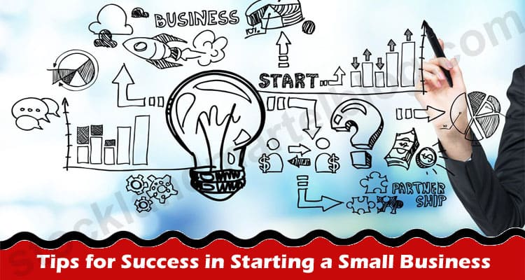 Tips for Success in Starting a Small Business – Read