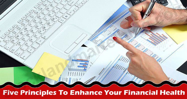 The Best Top Five Principles To Enhance Your Financial Health