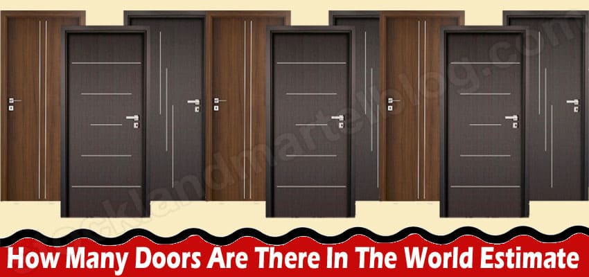 How Many Doors Are There In The World Estimate {March}