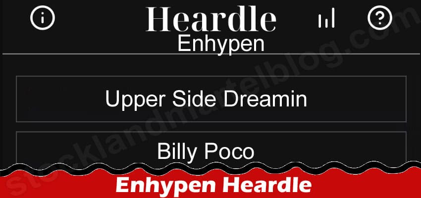 Enhypen Heardle {April 2022} Grab The Knowledge Here!