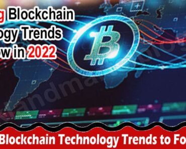 7 Emerging Blockchain Technology Trends to Follow in 2022