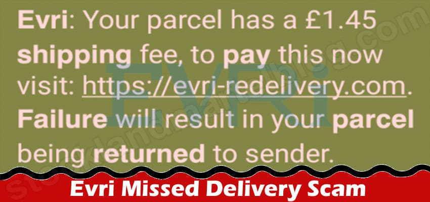 Evri Missed Delivery Scam {April} Know Authentic Details