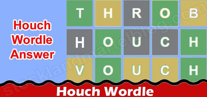 Houch Wordle {May} Curious To Know The Answer! Check It!