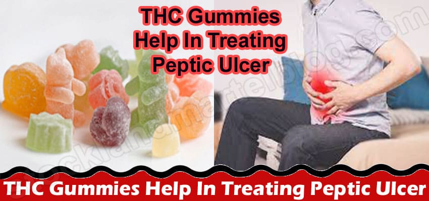 How Can THC Gummies Help In Treating Peptic Ulcer?