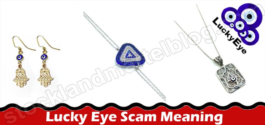 Lucky Eye Scam Meaning {May} Get To Know The Truth!