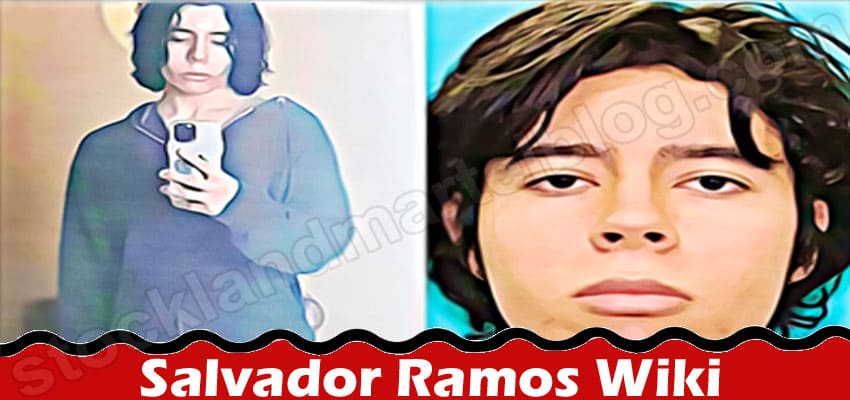Salvador Ramos Wiki {May} Texax Uvalde Shooting Incident