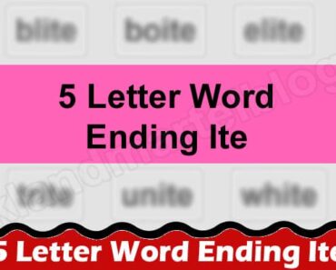 5 Letter Word Ending Ite (June) All Essential Details!