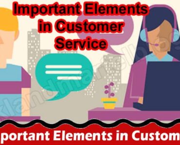 Top 5 Most important Elements in Customer Service