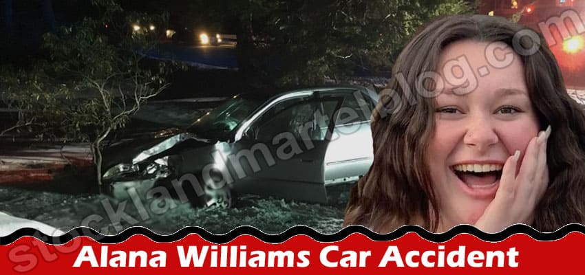 Alana Williams Car Accident {July} Check What Happened!