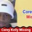 Corey Kelly Missing {July 2022} Read A Mysterious Case!
