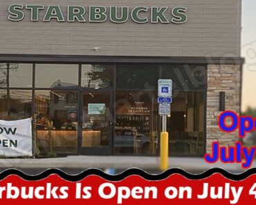 Starbucks Is Open on July 4TH {July 2022} Checkout Here!