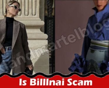Is Billlnai Scam {Aug 2022} Read An In-Depth Review!
