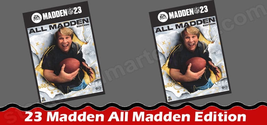 23 Madden All Madden Edition {Aug 2022} Know It Here!