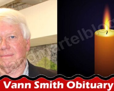 Vann Smith Obituary {Aug 2022} Explore The Details!