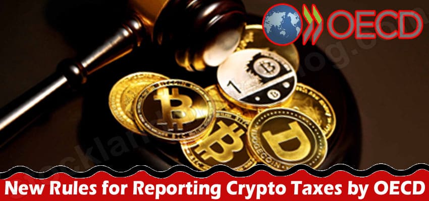 New Rules for Reporting Crypto Taxes by OECD