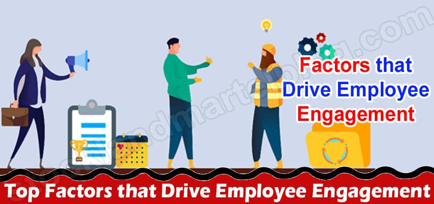 Top Factors that Drive Employee Engagement 