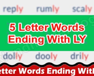 5 Letter Words Ending With LY {Aug} Know The List!