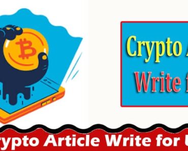 Crypto Article Write for Us – Read Required Protocol!
