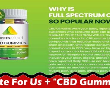 Write For Us + “CBD Gummies” – Know Guidelines in Detail