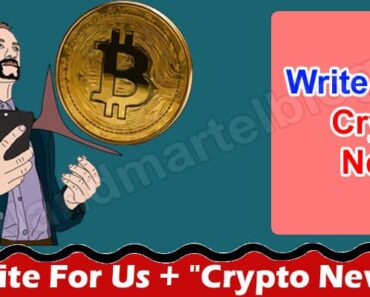 “Write For Us + “”Crypto News””” – Read & Follow Rules!