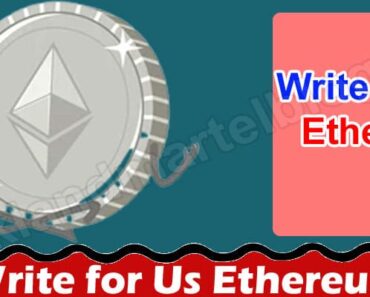 Write For Us Ethereum – How To Process The Application?