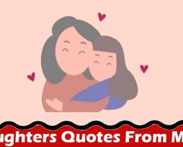 Check List Of  Daughters Quotes From Mom-When Is National Daughters Day 2022? Check Some Info From Mother Here!