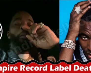 Empire Record Label Deaths Report: Find Its Owner, CEO Details, And Then Find Who Owns It!
