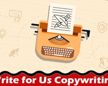 Write for Us Copywriting – Read Entire Guidelines Now!