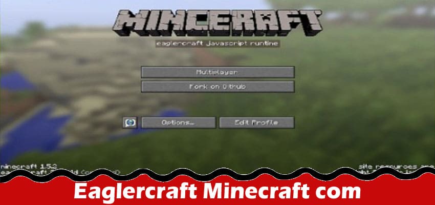 Eaglercraft Minecraft com {Oct} Find Entire Details!