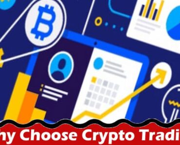 Why Choose Crypto Trading?