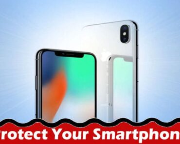 Reasons Why You Should Protect Your Smartphone with a Case