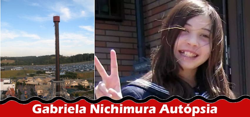 Latest News Gabriela Nichimura Autópsia