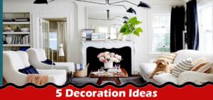 Top 5 Decoration Ideas to Create a Love-Filled Ambience