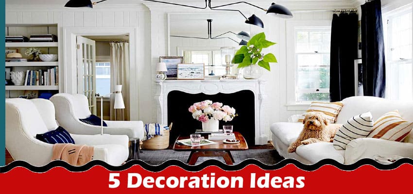 Complete Information About Top 5 Decoration Ideas to Create a Love-Filled Ambience