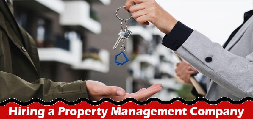 7 Factors to Consider When Hiring a Property Management Company