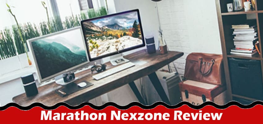 Complete Information About Marathon Nexzone Review