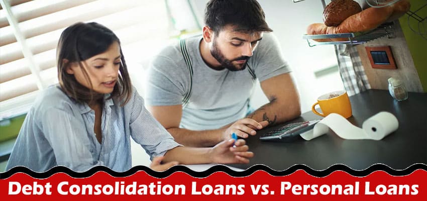 Complete Information About Debt Consolidation Loans vs. Personal Loans - What's the Difference