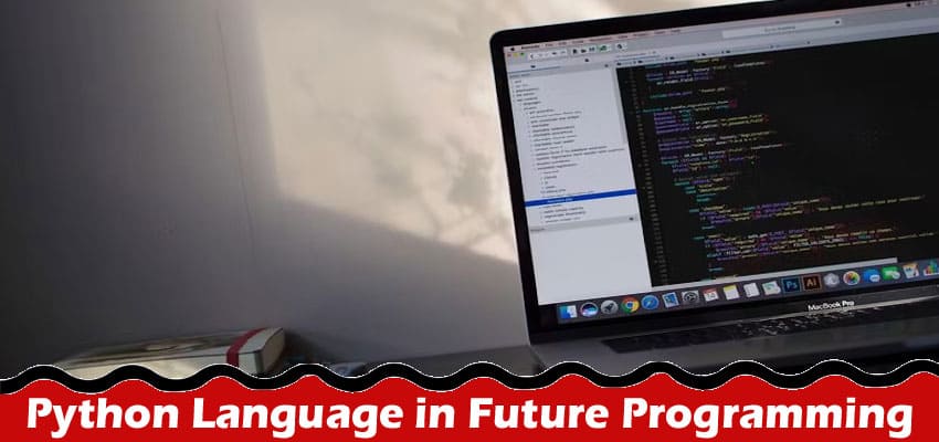 Complete Information About Role of Python Language in Future Programming