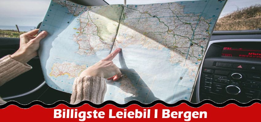 Complete Information About Your Guide to a Billigste Leiebil I Bergen