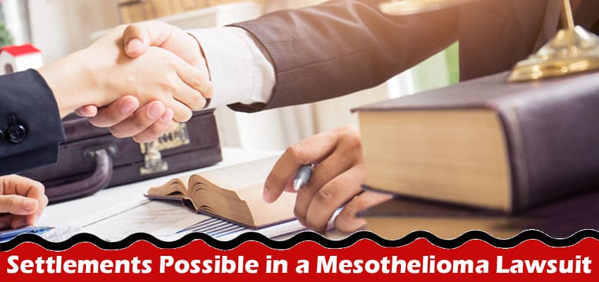 Are Settlements Possible in a Mesothelioma Lawsuit?
