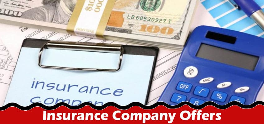The Role of Attorney in Reviewing the Insurance Company Offers