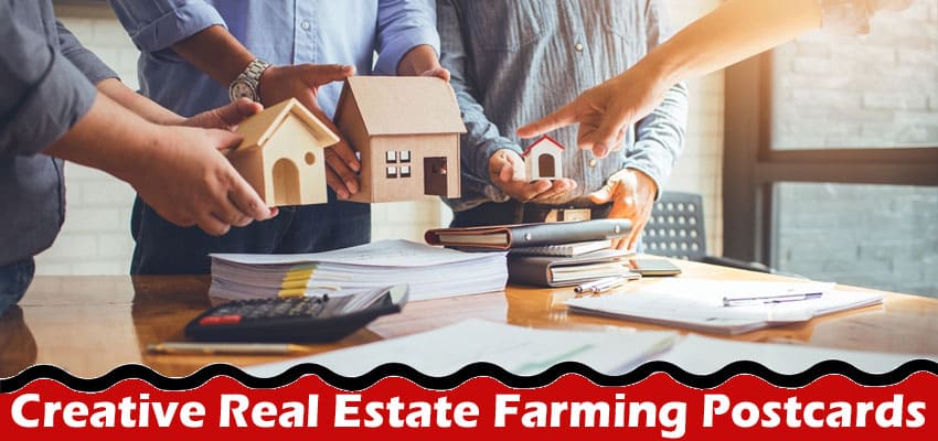 Complete Information About How to Stand Out in a Competitive Market With Creative Real Estate Farming Postcards