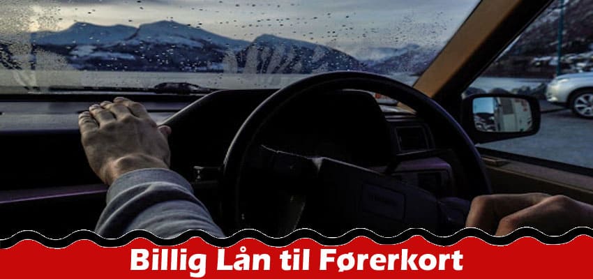 Billig Lån til Førerkort – Cheap Driver’s License Loans in Norway