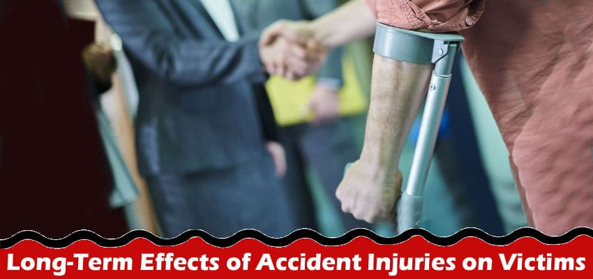 What Are the Long-Term Effects of Accident Injuries on Victims and Their Families?