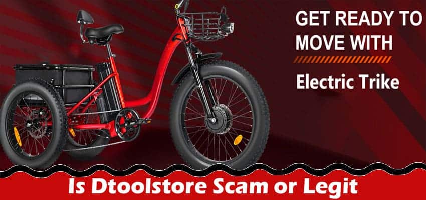 Is Dtoolstore Scam or Legit {July 2023} Honest Review