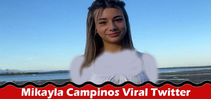 Latest News Mikayla Campinos Viral Twitter