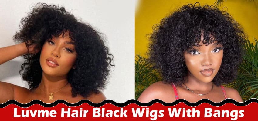 The Allure of Luvme Hair Black Wigs With Bangs: How to Choose Correctly